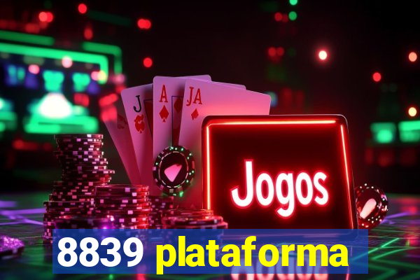 8839 plataforma